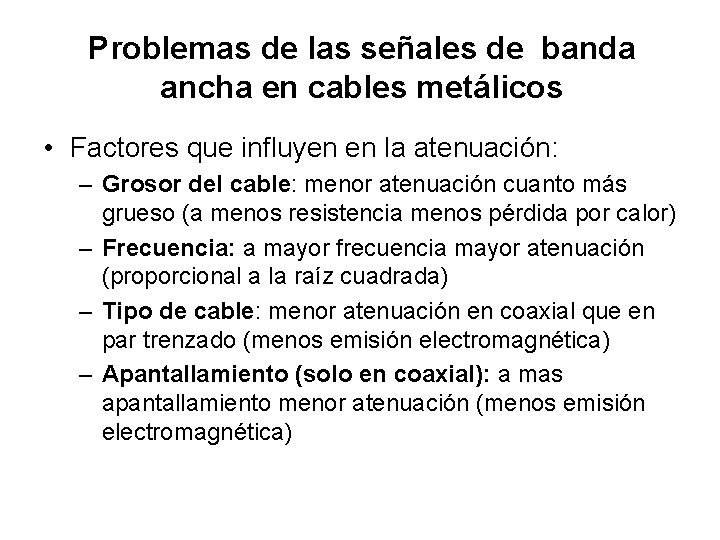 Problemas de las señales de banda ancha en cables metálicos • Factores que influyen
