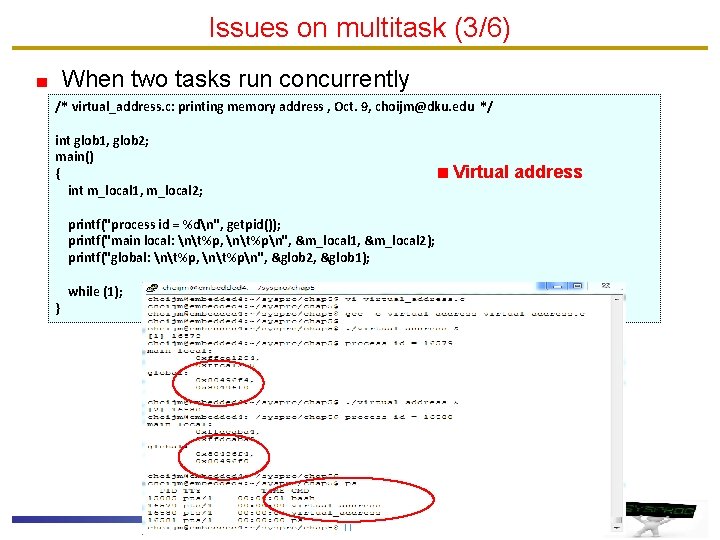 Issues on multitask (3/6) When two tasks run concurrently /* virtual_address. c: printing memory