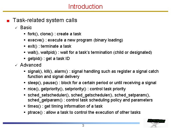 Introduction Task-related system calls ü Basic § § § ü fork(), clone() : create