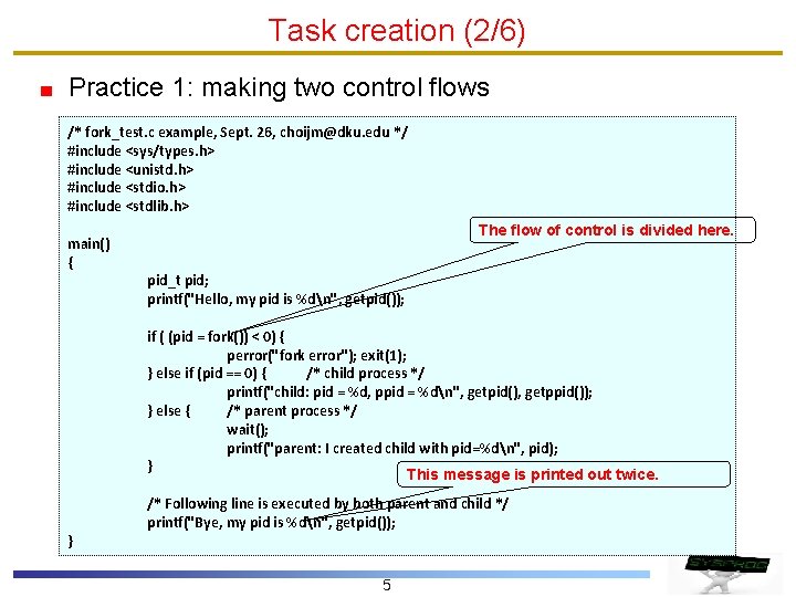 Task creation (2/6) Practice 1: making two control flows /* fork_test. c example, Sept.