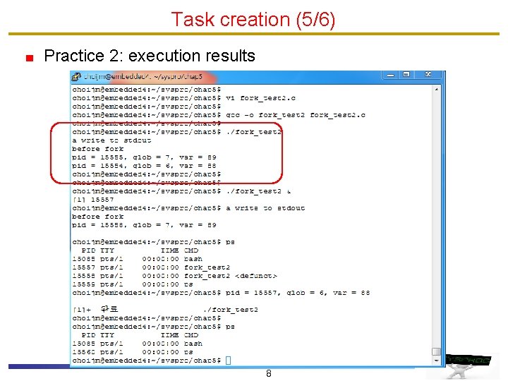Task creation (5/6) Practice 2: execution results 8 