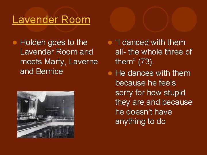 Lavender Room l Holden goes to the l “I danced with them Lavender Room