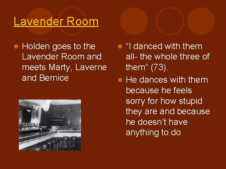 Lavender Room l Holden goes to the l “I danced with them Lavender Room Lavender Room l Holden goes to the l “I danced with them Lavender Room