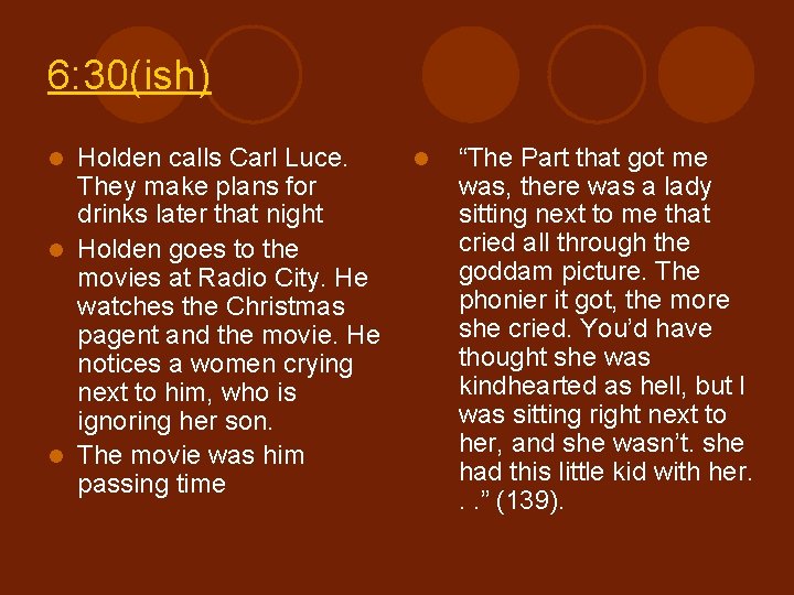 6: 30(ish) Holden calls Carl Luce. l They make plans for drinks later that 6: 30(ish) Holden calls Carl Luce. l They make plans for drinks later that