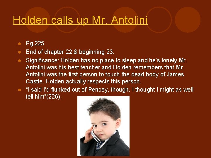 Holden calls up Mr. Antolini Pg. 225 l End of chapter 22 & beginning