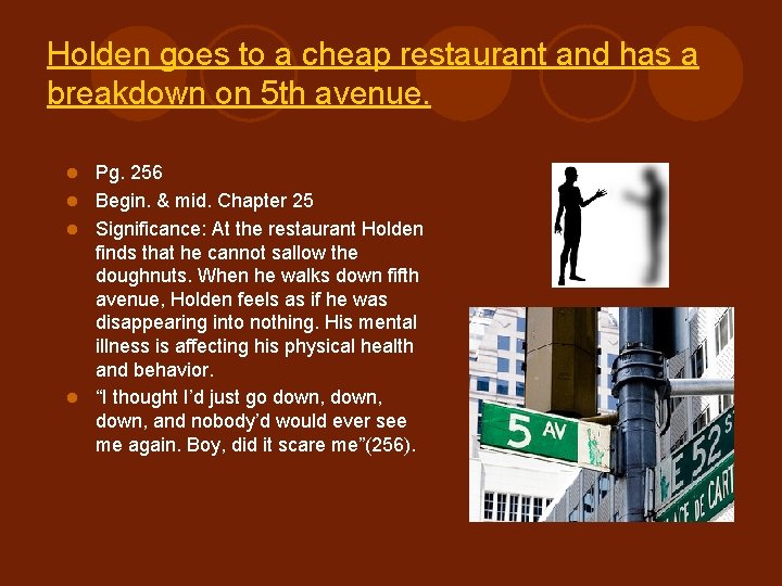 Holden goes to a cheap restaurant and has a breakdown on 5 th avenue.