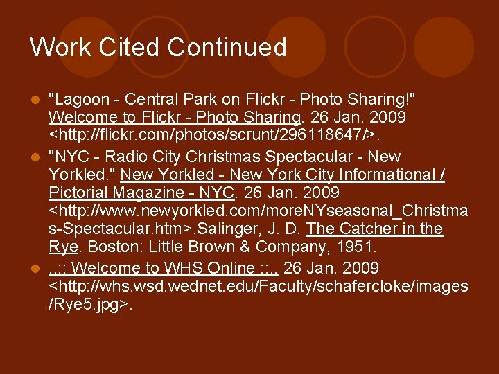 Work Cited Continued "Lagoon - Central Park on Flickr - Photo Sharing!" Welcome to