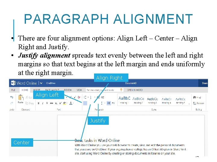 PARAGRAPH ALIGNMENT • There are four alignment options: Align Left – Center – Align