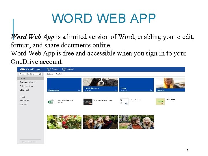 WORD WEB APP Word Web App is a limited version of Word, enabling you