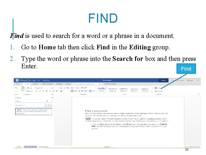 FIND Find is used to search for a word or a phrase in a