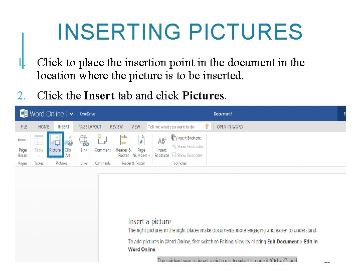 INSERTING PICTURES 1. Click to place the insertion point in the document in the