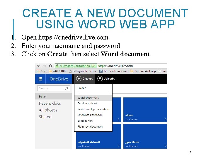 CREATE A NEW DOCUMENT USING WORD WEB APP 1. Open https: //onedrive. live. com