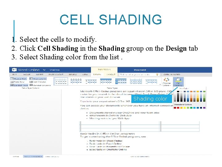 CELL SHADING 1. Select the cells to modify. 2. Click Cell Shading in the