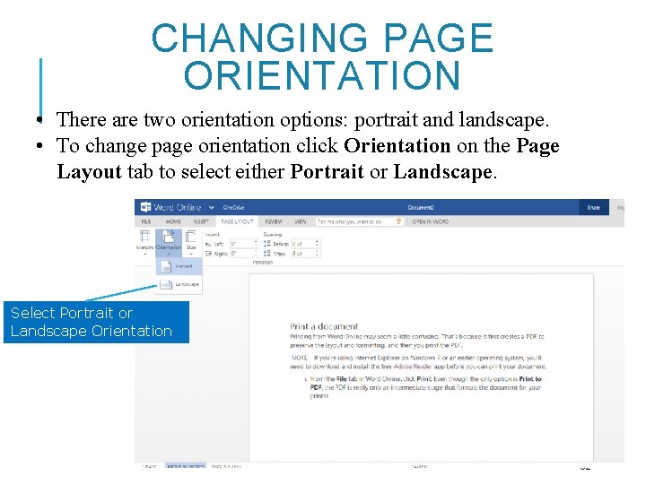 CHANGING PAGE ORIENTATION • There are two orientation options: portrait and landscape. • To