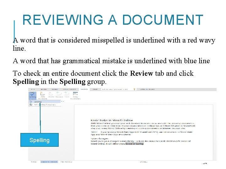 REVIEWING A DOCUMENT A word that is considered misspelled is underlined with a red