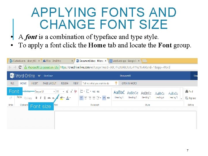 APPLYING FONTS AND CHANGE FONT SIZE • A font is a combination of typeface