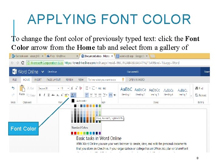 APPLYING FONT COLOR To change the font color of previously typed text: click the