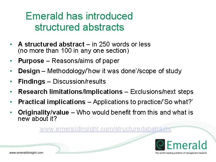 Emerald has introduced structured abstracts • A structured abstract – in 250 words or