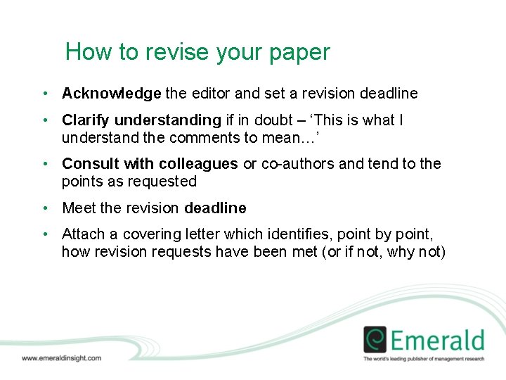 How to revise your paper • Acknowledge the editor and set a revision deadline