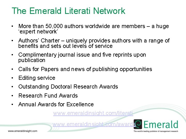 The Emerald Literati Network • More than 50, 000 authors worldwide are members –