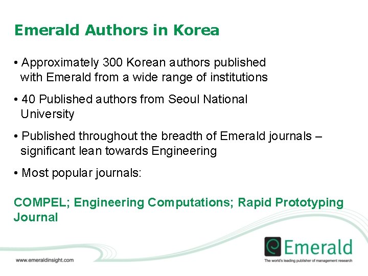 Emerald Authors in Korea • Approximately 300 Korean authors published with Emerald from a
