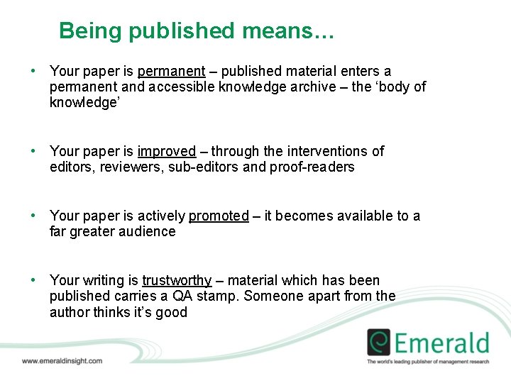 Being published means… • Your paper is permanent – published material enters a permanent