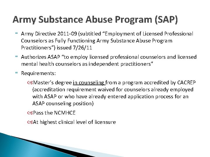 Army Substance Abuse Program (SAP) Army Directive 2011 -09 (subtitled “Employment of Licensed Professional