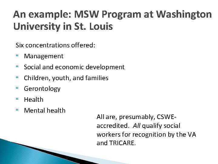 An example: MSW Program at Washington University in St. Louis Six concentrations offered: Management