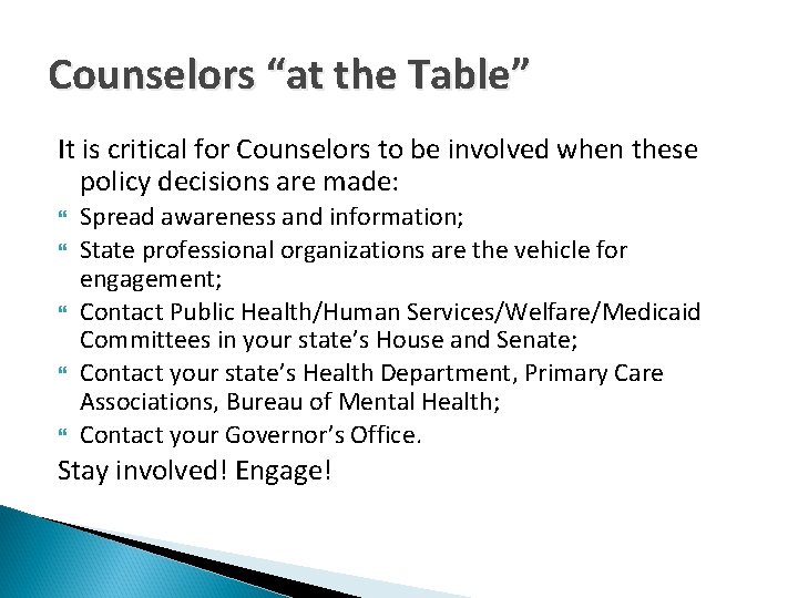 Counselors “at the Table” It is critical for Counselors to be involved when these