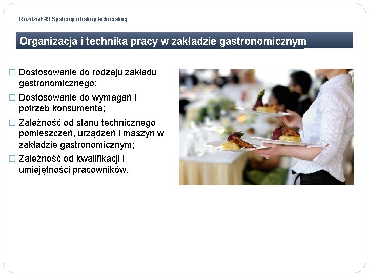 Rozdział 49 Systemy obsługi kelnerskiej Organizacja i technika pracy w zakładzie gastronomicznym � Dostosowanie