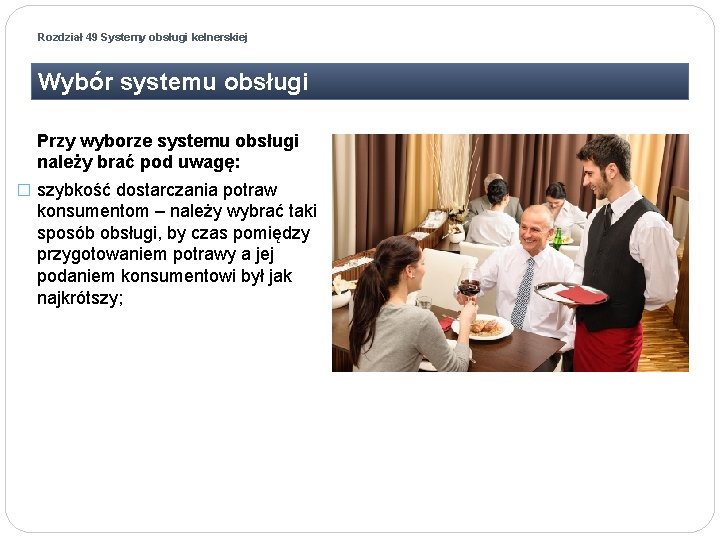 Rozdział 49 Systemy obsługi kelnerskiej Wybór systemu obsługi Przy wyborze systemu obsługi należy brać