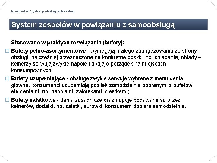 Rozdział 49 Systemy obsługi kelnerskiej System zespołów w powiązaniu z samoobsługą Stosowane w praktyce