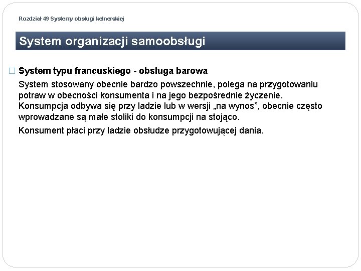 Rozdział 49 Systemy obsługi kelnerskiej System organizacji samoobsługi � System typu francuskiego - obsługa