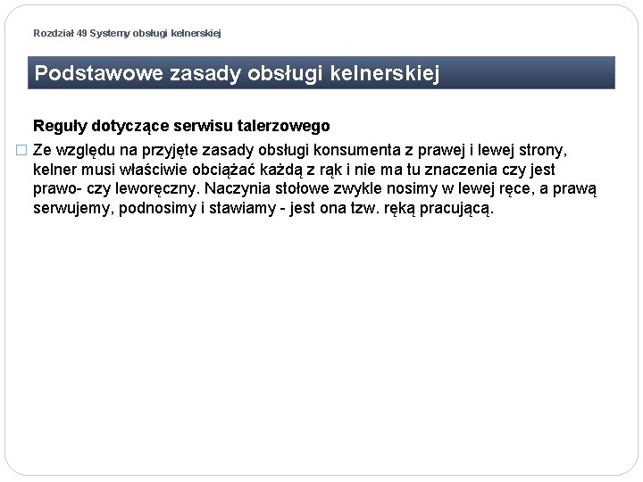 Rozdział 49 Systemy obsługi kelnerskiej Podstawowe zasady obsługi kelnerskiej Reguły dotyczące serwisu talerzowego �
