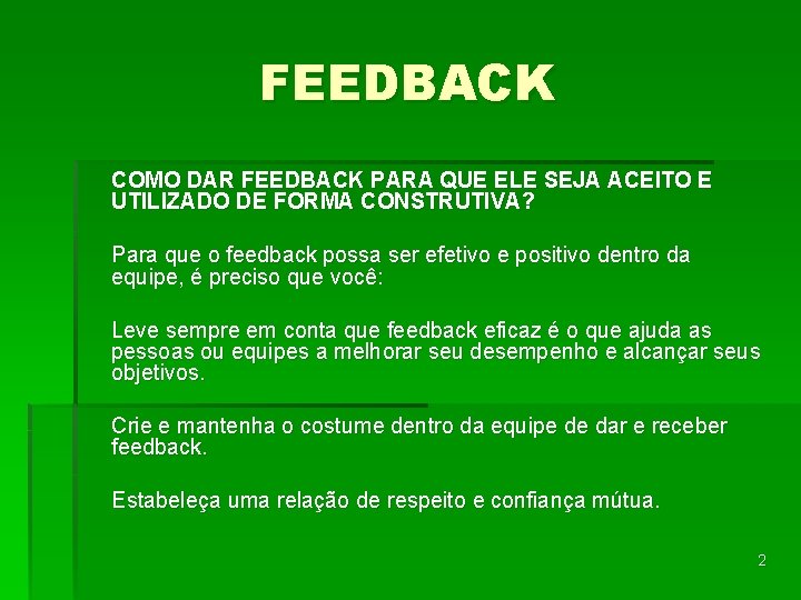 FEEDBACK COMO DAR FEEDBACK PARA QUE ELE SEJA ACEITO E UTILIZADO DE FORMA CONSTRUTIVA?