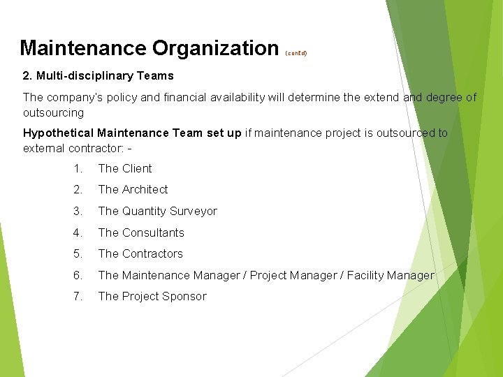 Maintenance Organization (cont’d) 2. Multi-disciplinary Teams The company’s policy and financial availability will determine