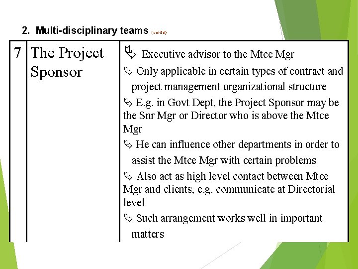 2. Multi-disciplinary teams (cont’d) 7 The Project Ä Executive advisor to the Mtce Mgr