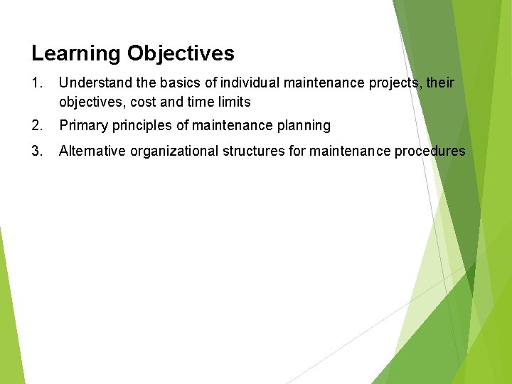 Learning Objectives 1. Understand the basics of individual maintenance projects, their objectives, cost and