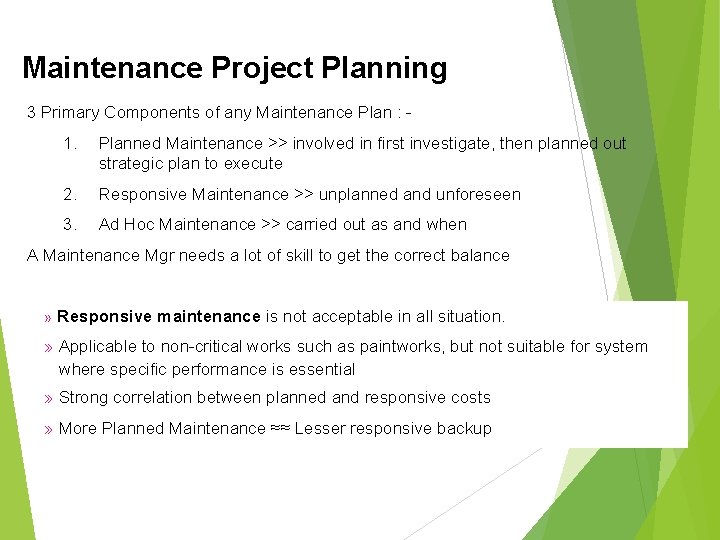 Maintenance Project Planning 3 Primary Components of any Maintenance Plan : - 1. Planned