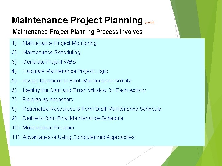 Maintenance Project Planning (cont’d) Maintenance Project Planning Process involves 1) Maintenance Project Monitoring 2)