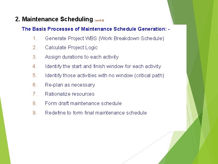 2. Maintenance Scheduling (cont’d) The Basis Processes of Maintenance Schedule Generation: - 1. Generate