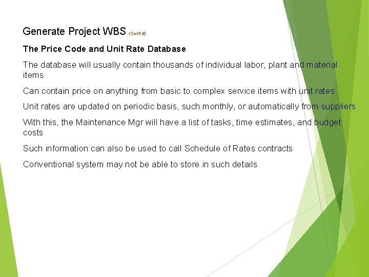 Generate Project WBS (Cont’d) The Price Code and Unit Rate Database The database will