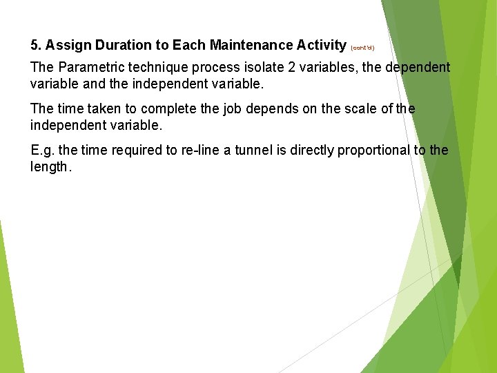 5. Assign Duration to Each Maintenance Activity (cont’d) The Parametric technique process isolate 2