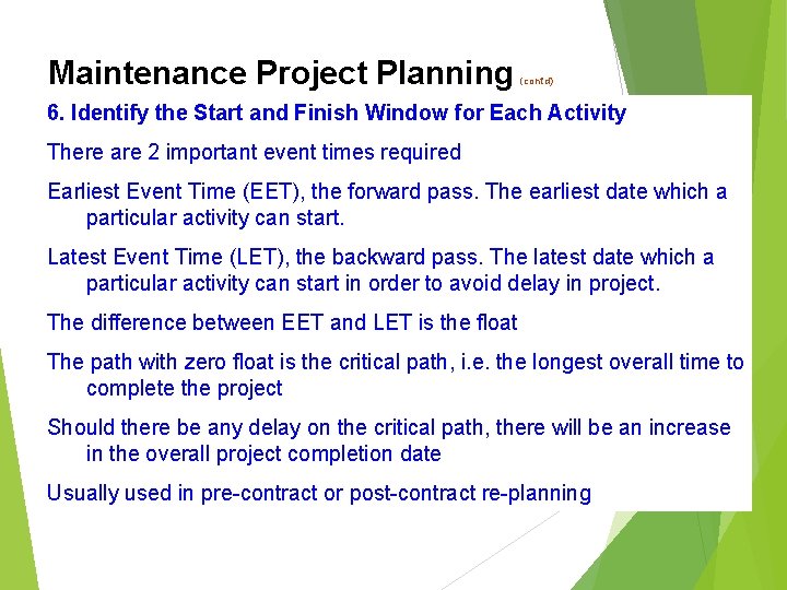 Maintenance Project Planning (cont’d) 6. Identify the Start and Finish Window for Each Activity