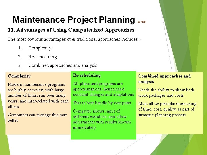 Maintenance Project Planning (cont’d) 11. Advantages of Using Computerized Approaches The most obvious advantages