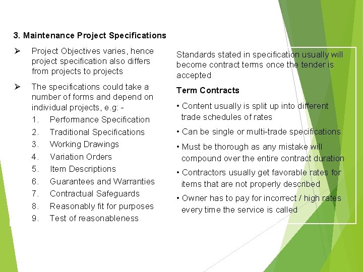 3. Maintenance Project Specifications Ø Project Objectives varies, hence project specification also differs from