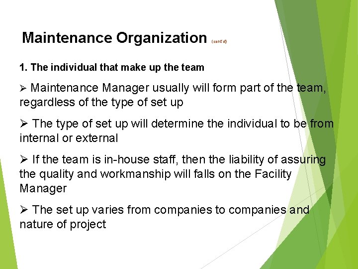 Maintenance Organization (cont’d) 1. The individual that make up the team Ø Maintenance Manager
