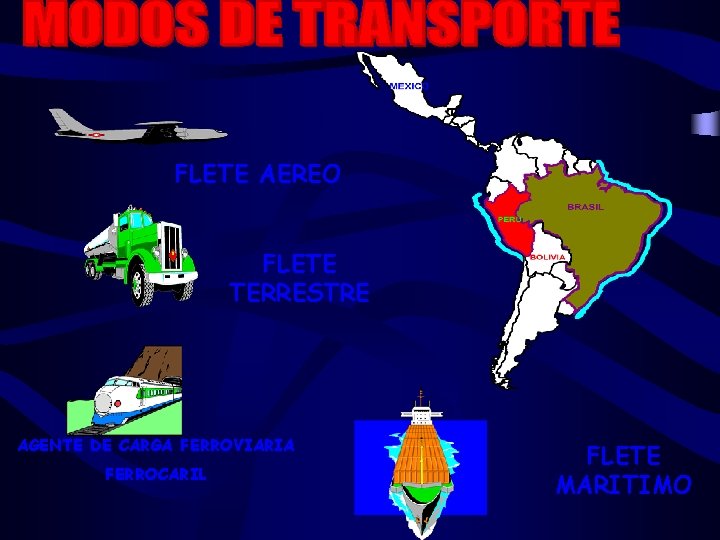 FLETE AEREO FLETE TERRESTRE AGENTE DE CARGA FERROVIARIA FERROCARIL FLETE MARITIMO 