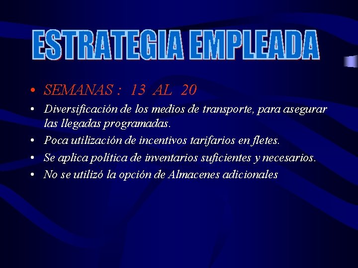  • SEMANAS : 13 AL 20 • Diversificación de los medios de transporte,