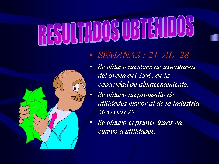  • SEMANAS : 21 AL 28 • Se obtuvo un stock de inventarios